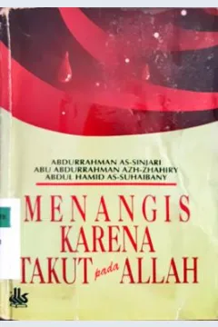 Cover Menangis karena takut pada Allah, / Abdurrahman As-Sinjari, Abu Abdurrahman Azh-Zhahiry, Abdul Hamid As-Suhaibany ; penerjemah, Farid Ma'ruf, Kathur Suhardi
