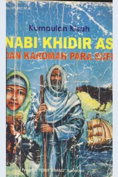 Cover Kumpulan kisah Nabi Khidir a.s. dan karomah pura sufi / Abu Khalid.