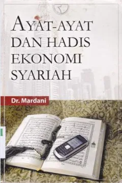 Cover Ayat-ayat dan hadis ekonomi syariah / Dr. Mardani