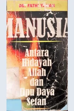 Cover Manusia antara hidayah Allah dan tipudaya setan / Fathi Yakan; Penerjemah, Syihabuddin.