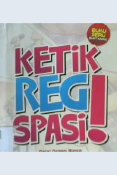 Cover Ketik Reg Spasi! :  Opini orang biasa dari sudut yang penuh tanya / Burhan sodiq; Editor, Team gazza media