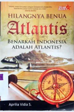 Cover Hilangnya benua atlantis :  Benarkah indonesia adalah atlantis / Aprilia Vidia S