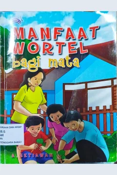 Cover Manfaat wortel bagi mata / A.Setiawan ; editor, R.Al-Faqar Sunnara