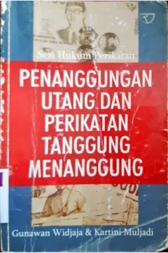 Cover Penanggungan utang dan perikatan tanggung menanggung / Gunawan Widjaya, Kartini Muljadi