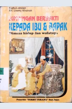 Cover Bimbingan berbakti kepada ibu bapak / Maftuh Ahnan, Ummu Khoiroh.