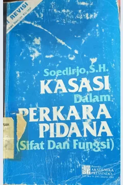 Cover Kasasi dalam Perkara Pidana (Sifat Dan Fungsi) / Soedirjo,S.H.