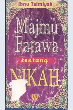 Cover Majmu fatawa tentang nikah / Ibnu Taimiyah ; Penerjemah Abu Fahmi Huaidi Lc