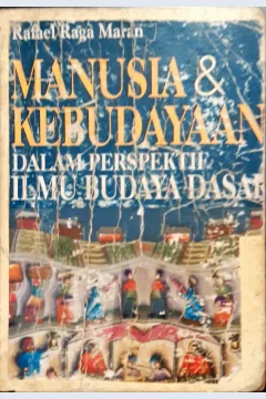 Cover Manusia dan kebudayaan dalam perspektif ilmu budaya dasar / Rafael Raga Maran.