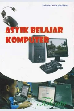 Cover Asyik belajar komputer / Akhmad Yasir Hardiman