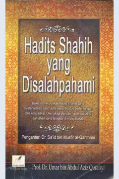 Cover Hadits shahih yang di salahpahami / Prof. DR. Umar bin Abdul Aziz Quraisyi