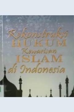 Cover Rekonstruksi hukum kewarisan Islam di Indonesia / Dr. H. Habiburrahman, M.Hum.
