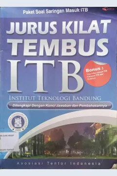 Cover Jurus Kilat tembus ITB Institut Teknologi Bandung :  Dilengkapi Kumpulan Soal-Soal dan Kunci Jawaban & Pembahasannya / Asosialsi Tentor Indonesia