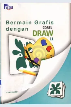 Cover Bermain grafis dengan corel draw 11 / Suprapto ; Editor Taufik