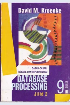 Cover Database processing dasar-dasar, desain dan implementasi / David M. Kroenke