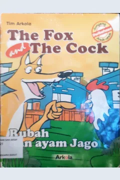 Cover the fox and the cock rubah dan ayam jago / Tim Arkola