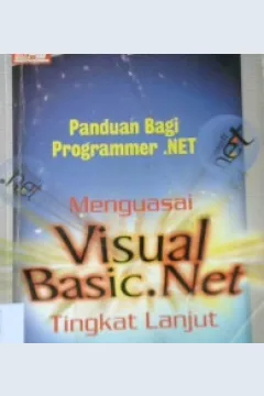 Cover Panduan bagi programmer .NET :  Menguasai pemrograman visual basic .NET tingkat lanjut / Widodo Budiharto