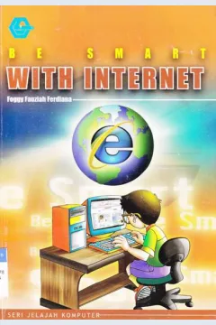 Cover Be smart with internet / Foggy Fauziah Ferdiana ; Editor : R. Sunnara As-Sundawy