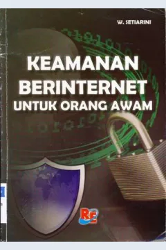 Cover Keamanan berinternet untuk orang awam / W. Setiarini