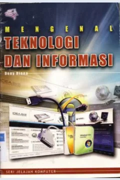 Cover Mengenal teknologi dan informasi / Deny Riana ; Editor, Adrian R.Nugraha