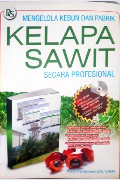 Cover Mengelola kebun dan pabrik kelapa sawit secara profesional / Maruli Pandamulan