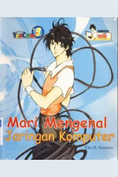 Cover Mari mengenal jaringan komputer / Eko H. Setianto ; Editor, Beneticta Rini Widiarti