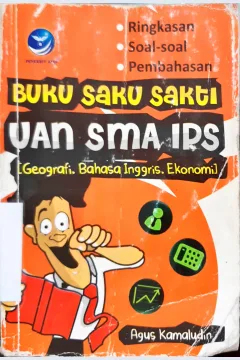 Cover Buku saku sakti UAN SMA IPS (geografi, bahasa inggris, ekonomi ) / Agus Kamaluddin ; editor, Westriningsih