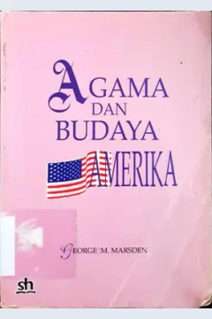Cover Agama dan budaya amerika / George M. Marsden