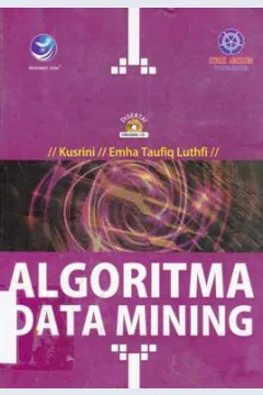 Cover Algoritma data mining / Kusrini & Emha Taufik Luthfi ; editor Theresia Ari Prabawati