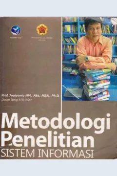 Cover Metodologi penelitian sistem informasi :  Pedoman dan contoh melakukan penelitian di bidang sistem teknologi informasi / Prof. Jogiyanto HM ,Akt, MBA, Ph.D
