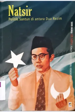 Cover Natsir : Politik santun di antara dua rezim