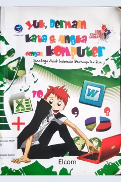 Cover Seri komputer sahabatku (SKS) olah Kata dan oleh angka dengan komputer / Elcom