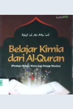 Cover Belajar Kimia  dari Al Quran(Panduan belajar Kimia bagi Pelajar Muslim) / Nafi'ah Al-Ma'ruf