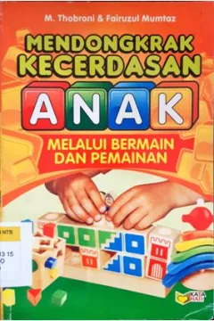 Cover Mendongkrak Kecerdasan Anak :  Melalui Bermain dan Permainan / M. Thobroni, Fairuzul Mumtaz