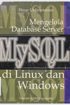 Cover Mengelola database server mySQL di linux dan windows / Utdirartatmo, Firrar