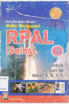 Cover Buku Panduan Belajar Mahir Menguasai RPAL (SAINS) :  Untuk SD dan MI kelas 3,4,5,6 / Warsito