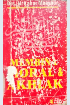 Cover Membina moral & akhlak / Drs. H. Kahar Masyhur
