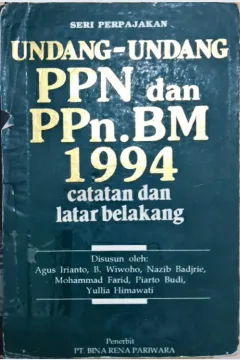 Cover undang-undang PPN dan PPn.BM 1994 :  Catatan dan latar belakang / Agus Irianto