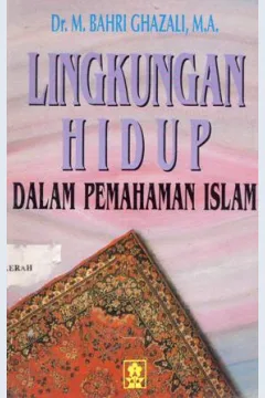 Cover Lingkungan hidup dalam pemahaman Islam / Dr.M.Bahri Ghazali, MA