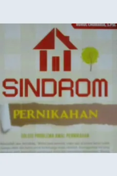 Cover Sindrom pernikahan solusi problema awal pernikahan / Nurul Chomaria;editor, Fielda L.Hasim