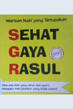 Cover Sehat gaya Rasul :  Warisan Nabi yang bterlupakan / Dr. dr. Sagiran, Sp.B. M. Kes.