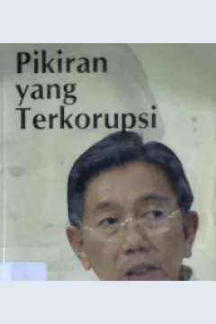 Cover Pikiran yang terkorupsi / Kwik Kian Gie