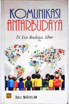 Cover komunikasi antar budaya di era budaya siber / Rulli Nasrullah