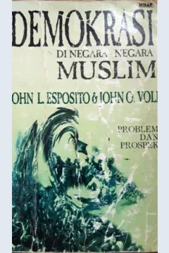 Cover Demokrasi di negara-negara muslim :  Problem dan prospek / John L. Esposito, John O. Voll