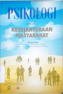 Cover Psikologi untuk kesejahteraan masyarakat / Prof. Dr. Faturochman, MA. Yuli Fajar Susetyo {at.al}; Penyunting,  Faturochman, Tri Hayuning Tyas {at.al}