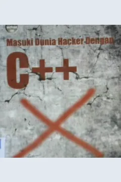 Cover Masuki Dunia Hacker Dengan C++ / Ardi Nursyamsu