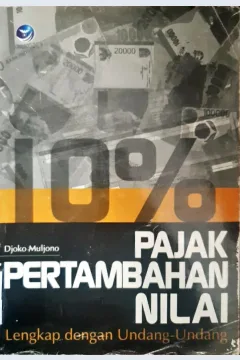 Cover Pajak pertambahan nilai :  Lengkap dengan undang-undang / Djoko Muljono ; editor, Fl.Sigit Suyantoro