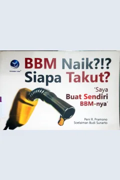 Cover BBM naik ?!? siapa takut ? saya buat sendiri BBM-nya / Peni R.Pramono dan Soelaiman Budi Sunarto