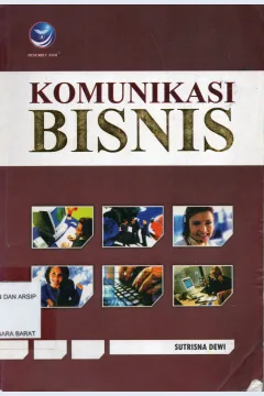 Cover Komunikasi bisnis / Sutrisno Dewi ; editor, Renanti Winong Rosari