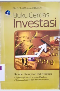 Cover Buku cerdas investasi :  Sumber kekayaan tak terduga / H.Budi Untung ; editor, Hernita