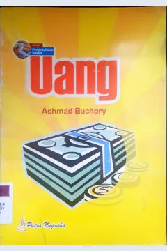Cover Uang :  Seri jelajah pengetahuan sosial / Achmad Buchory; Penyunting, Tatas Pristyani